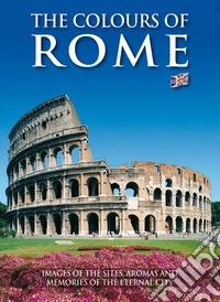 I colori di Roma. Ediz. inglese libro