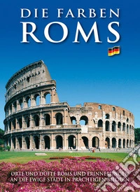 I colori di Roma. Ediz. tedesca libro
