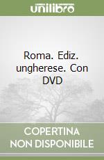 Roma. Ediz. ungherese. Con DVD libro