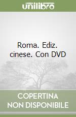 Roma. Ediz. cinese. Con DVD