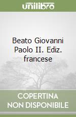 Beato Giovanni Paolo II. Ediz. francese libro