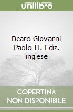 Beato Giovanni Paolo II. Ediz. inglese libro