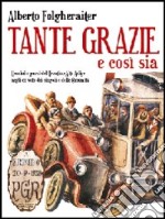 Tante grazie e così sia. Uomini e paesi del Trentino Alto Adige negli ex voto dei singoli e delle comunità libro