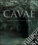 Cavae. Miniere e canopi tra storia e leggenda libro