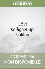 Lóvi solàgni-Lupi solitari libro