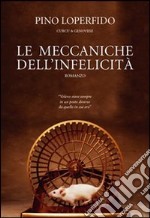 Le meccaniche dell'infelicità libro