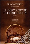 Le meccaniche dell'infelicità libro di Loperfido Pino