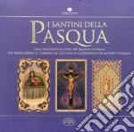 I santini delle Pasqua. Una collezione di oltre 400 preziose figurine per ripercorrere il cammino di Gesù fino al compimento del mistero pasquale libro