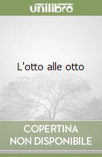 L'otto alle otto libro