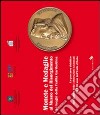 Monete e medaglie al museo del Risorgimento e i luoghi della trafila garibaldina. Ediz. illustrata libro