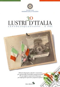 30 lustri d'Italia. Centocinquantanni... e poi libro