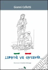 Libertà va cercando...