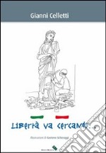 Libertà va cercando... libro