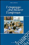 I ragazzi che fecero l'impresa libro