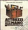 Atrezzi alla mano. Storia ed esperienza della falegnameria libro di Carnoli Saturno