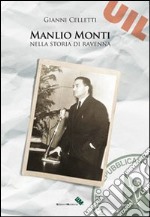 Manlio Monti nella storia di Ravenna