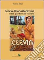 Cervia - Milano Marittima. Città giardino all'italiana