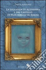 La leggenda di Azzurrina e del castello di Montebello di Rimini libro