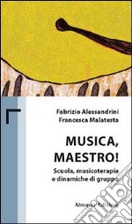 Musica maestro! Scuola, musicoterapia e dinamiche di gruppo