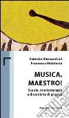 Musica maestro! Scuola, musicoterapia e dinamiche di gruppo libro