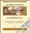 La prova invalsi di matematica. Esercizi guidati di preparazione. Per la Scuola media libro