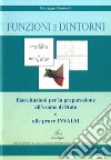 Funzioni e dintorni. Esercitazioni per la preparazione all'esame di Stato e alle prove INVALSI. Per le Scuole superiori libro