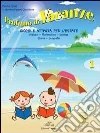 Profumo di vacanze. Giochi e attività per l'estate. Per la 1ª classe elementare libro