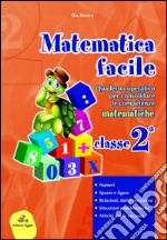 Matematica facile. Quaderno operativo per consolidare le competenze matematiche con attività per il ripasso estivo. Per la 2ª classe elementare libro