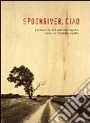 Spoon River, ciao. Ediz. illustrata libro