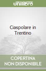 Ciaspolare in Trentino