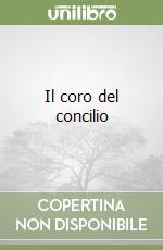 Il coro del concilio