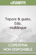 Tepore & gusto. Ediz. multilingue libro