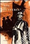 Noi della pusteria. Diario di guerra (rist. anast. 1951) libro