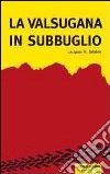 La Valsugana in subbuglio libro