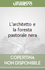 L'architetto e la foresta pastorale nera
