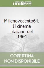 Millenovecento64. Il cinema italiano del 1964 libro