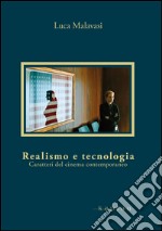 Realismo e tecnologia. Caratteri del cinema contemporaneo libro