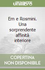 Ern e Rosmini. Una sorprendente affinità interiore libro