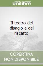 Il teatro del disagio e del riscatto libro