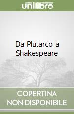 Da Plutarco a Shakespeare