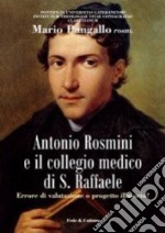 Antonio Rosmini e il collegio medico S. Raffaele. Errore di valutazione o progetto illusorio? libro