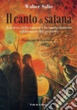 Il canto di Satana. Il potere della musica e la manipolazione subliminale del pensiero