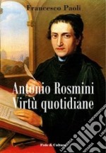 Antonio Rosmini. Virtù quotidiane libro