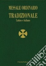 Messale ordinario tradizionale. Testo latino a fronte libro