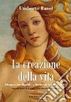 La Creazione della vita. Disegno intelligente o beffardo scarabocchio? libro