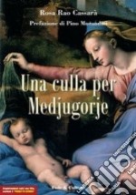 Una culla per Medjugorje libro