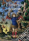 L'anticristo. Profezie. Scritti antichi e moderni sull'anticristo libro di Poddighe Antonello