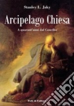 Arcipelago Chiesa. A quarant'anni dal Concilio libro