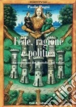 Fede, ragione e politica. La coerenza dei cattolici sui valori libro