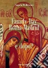Family day Roma-Madrid e dopo? libro